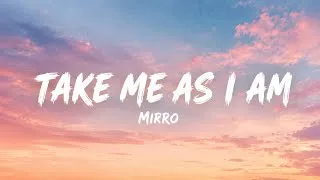 Thumbnail: TAKE ME AS I AM (Lyrics) | Never Good Enough - MIRRO