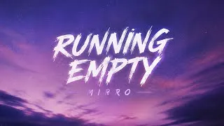 Thumbnail: MIRRO - RUNNING EMPTY (Lyrics) | When Everything Feels Like Too Much