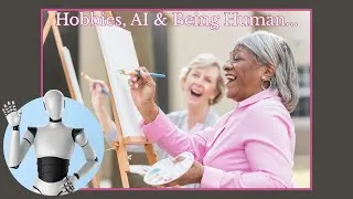 Thumbnail: The importance of being creative, hobbies, the march of AI and being more human...