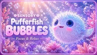 Thumbnail: Sensory Pufferfish Bubbles 🐡 Calming Music for Classroom Focus | Ocean Sounds Autism & ADHD