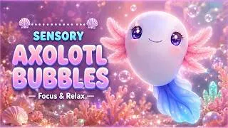 Thumbnail: Sensory Axolotl Bubbles 🩷 Calming Piano Music for Classroom Focus | Autism & ADHD