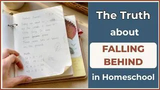 Thumbnail: The Truth About "Falling Behind" in Homeschool (And Why It's a Myth)