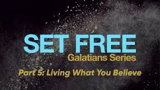 Thumbnail: Set Free Part 5: Living What You Believe | Alex Bennett | 7/19/26