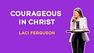 Thumbnail: Courageous in Christ | Laci Ferguson | YOUNG COMMUNICATORS 7/5/26