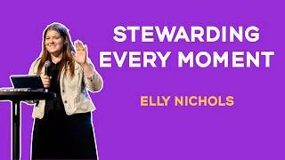 Thumbnail: Stewarding Every Moment | Elly Nichols | YOUNG COMMUNICATORS 7/5/26