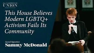 Thumbnail: Sammy McDonald | This House Believes Modern LGBTQ+ Activism Fails Its Community | Cambridge Union
