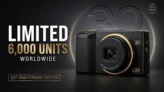 Thumbnail: Ricoh GR IV 30th Anniversary Edition — Only 6,000 Units Worldwide!