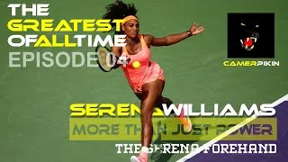 Thumbnail: Episode 04 – The Forehand – Serena Williams – The Greatest of all Time