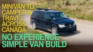 Thumbnail: NO EXPERIENCE. SIMPLE VAN BUILD. Our Minivan to Camper Conversion & Van life Journey Across Canada
