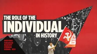 Thumbnail: The individual and the Marxist view of history | WESTERN CANADIAN MARXIST SUMMER SCHOOL 2026