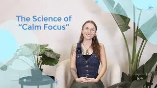 Thumbnail: The Science of "Calm Focus"
