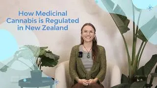 Thumbnail: How Medicinal Cannabis is Regulated in New Zealand