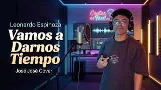 Thumbnail: Leonardo Espinoza - Vamos a Darnos Tiempo José José Cover