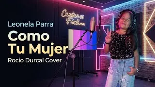 Thumbnail: Leonela Parra - Como Tu Mujer Rocio Durcal Cover