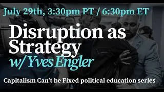 Thumbnail: Disruption as Strategy w/ Yves Engler