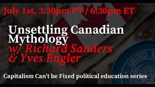 Thumbnail: Unsettling Canadian Mythology w/ Yves Engler & Richard Sanders | Anti-Canada Day