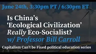 Thumbnail: Is China's 'Ecological Civilization' Really Eco-Socialist? w/ Bill Carroll