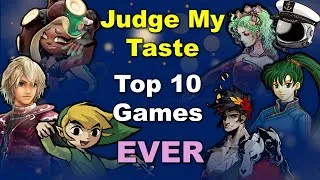 Thumbnail: JUDGE MY TASTE: Top 10 Favorite Games EVER