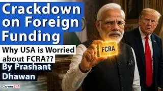 Thumbnail: CRACKDOWN ON FOREIGN FUNDING | Why USA Is Worried About FCRA? | By Prashant Dhawan
