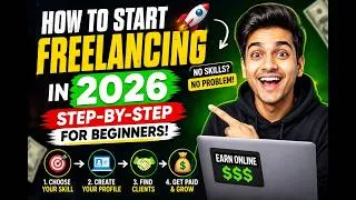 Thumbnail: "How to Start Freelancing in 2026 (Step-by-Step Guide for Beginners | Zero Experience)"
