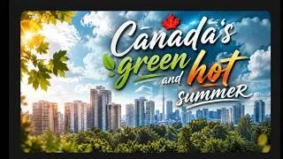 Thumbnail: Canada’s Hot And Green Summer 
