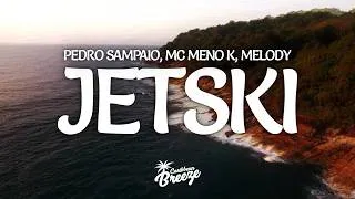 Thumbnail: PEDRO SAMPAIO, MC Meno K, Melody - JETSKI (Letra/Lyrics)