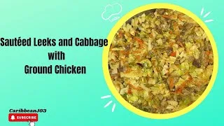 Thumbnail: Sautéed Leeks and Cabbage with Ground Chicken 