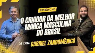 Thumbnail: PODCAST #9: GABRIEL ZANDOMÊNICO REVELA OS BASTIDORES DA CRIAÇÃO DA MARCA OFICINA