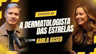 Thumbnail: PODCAST #8 - A ARTE DE CUIDAR DA SAÚDE E DA BELEZA DA PELE COM A DERMATOLOGISTA KARLA ASSED