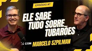 Thumbnail: PODCAST #7 - O MAIOR ESPECIALISTA EM TUBARÕES DO BRASIL: MARCELO SZPILMAN
