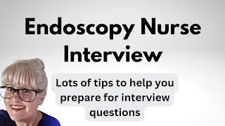 Thumbnail: Endoscopy Nurse Interview Questions - Lots of tips to help you prepare