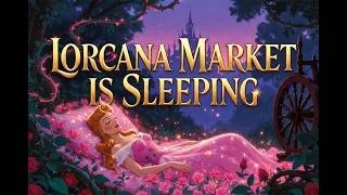 Thumbnail: Sleeping Beauty Just Called… The Lorcana Market is ASLEEP!