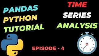 Thumbnail: Time Series Analysis in Python | Data Analysis | Python Pandas Tutorial | EPISODE - 4