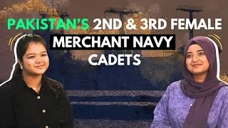 Thumbnail: Breaking Stereotypes: Women in Merchant Navy Pakistan | 2nd & 3rd Female Cadet in Pakistan 