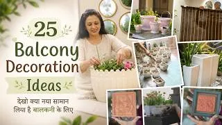 Thumbnail: Balcony makeover 2026, 25 Balcony Decoration Ideas New Items मेरी Balcony के लिए क्या नया सामान लिया
