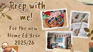 Thumbnail: Prep With Me For The New Home Ed Year! Homeschool 2025/26.....Get ready for new term!  