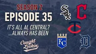 Thumbnail: S2E35: It's All the AL Central?...Always Has Been