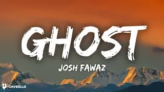 Thumbnail: Josh Fawaz - Ghost (Lyrics)