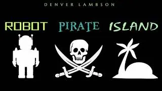 Thumbnail: Robot Pirate Island  - Denver Lambson