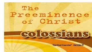 Thumbnail: "Spiritual Coercion"  Colossians 2:16-17