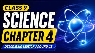 Thumbnail: Class 9 Science | Chapter 4: Describing Motion Around Us – Easy Explanation | CBSE OneShot