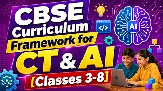 Thumbnail: CBSE Curriculum Framework for CT & AI Released [Classes 3-8] | Latest Update for 2026-27 MUST Watch