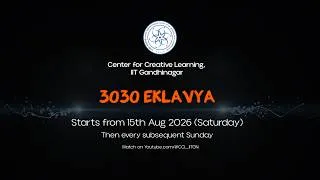 Thumbnail: 3030 Eklavya - S5 | Starts from 15th Aug 2026 Saturday, Then Every Sunday 4PM | CCL IIT Gandhinagar
