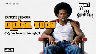 Thumbnail: GTA San Andreas Series | Ep3 Teaser "CJ's hair in EP3" | Global Vote