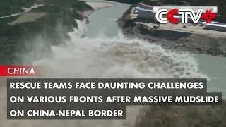 Thumbnail: Rescue Teams Face Daunting Challenges on Various Fronts After Massive Mudslide on China-Nepal Border