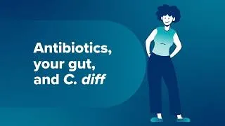 Thumbnail: Antibiotics, your gut, and C. diff