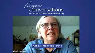 Thumbnail: Caregiver Conversations Episode 3 with Special Guest Wendy Newbery