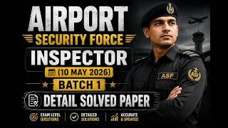 Thumbnail: Airport Security Force (ASF) Inspector Paper 2026 | 10 May 2026 Batch 1 | Complete Solved Paper