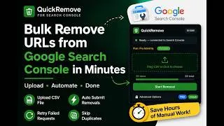 Thumbnail: Bulk Remove URLs from Google Search Console in Minutes | QuickRemove Extension