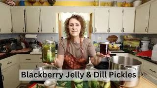 Thumbnail: Picking the Last of the Blackberries & The Best Dill Pickles Ever (I Hope!)